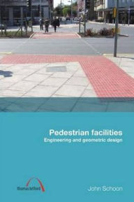 Title: Pedestrian Facilities:Geometric Design, Author: John Schoon