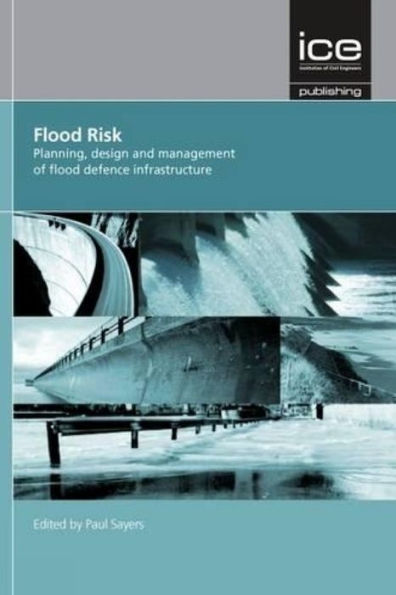 Flood Risk: Planning, design and management of flood defence infrastructure