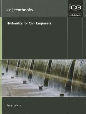 Hydraulics for Civil Engineers (ICE Textbook series)