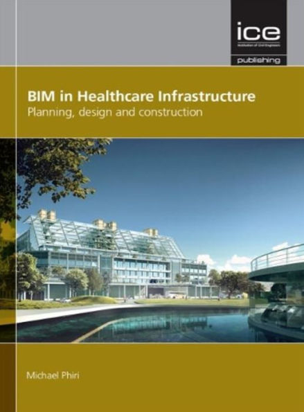 BIM in Healthcare Infrastructure: Planning, design and construction