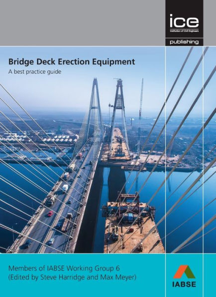 Bridge Deck Erection Equipment: A best practice guide