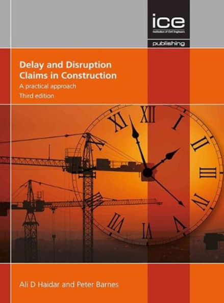 Delay and Disruption Claims in Construction: A practical approach