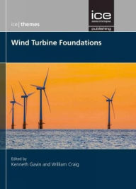 Title: Wind Turbine Foundations, Author: Kenneth Gavin