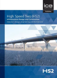 Title: Design, Engineering and Architecture, Volume 1, Author: High Speed Two