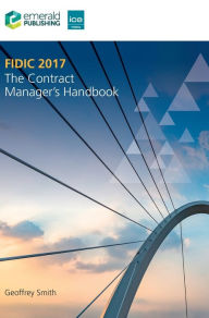 Title: FIDIC 2017: The Contract Manager's Handbook, Author: Geoffrey Smith