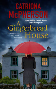 Title: A Gingerbread House, Author: Catriona McPherson