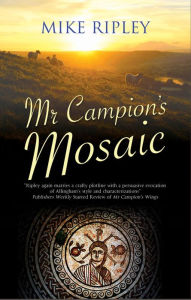 Title: Mr Campion's Mosaic, Author: Mike Ripley