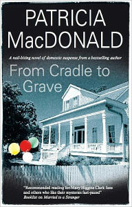 Title: From Cradle to Grave, Author: Patricia MacDonald