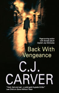 Title: Back with Vengeance, Author: C. J. Carver