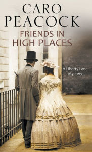 Title: Friends in High Places, Author: Caro Peacock