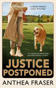 Title: Justice Postponed, Author: Anthea Fraser