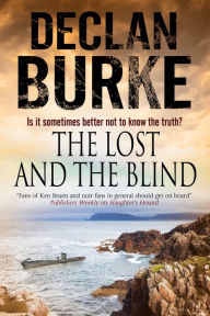 Title: The Lost and the Blind, Author: Declan Burke