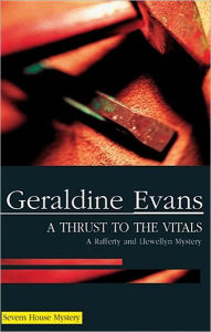 Title: A Thrust to the Vitals (Rafferty and Llewellyn Series #10), Author: Geraldine Evans