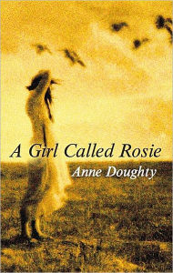 Title: A Girl Called Rosie, Author: Anne Doughty