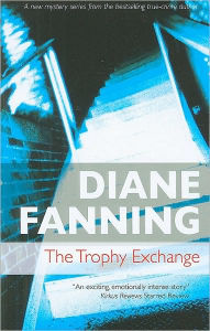 Title: The Trophy Exchange (Lucinda Pierce Series #1), Author: Diane Fanning