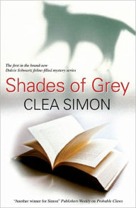 Title: Shades of Grey (Dulcie Schwartz Series #1), Author: Clea Simon