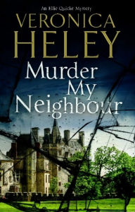 Title: Murder My Neighbour (Ellie Quicke Series #12), Author: Veronica Heley
