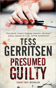 Title: Presumed Guilty, Author: Tess Gerritsen