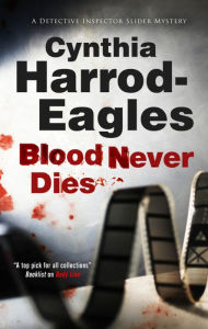 Title: Blood Never Dies (Bill Slider Series #15), Author: Cynthia Harrod-Eagles