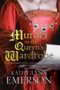Title: Murder in the Queen's Wardrobe, Author: Kathy Lynn Emerson