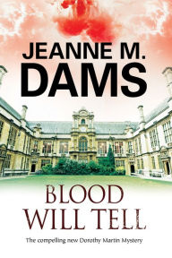 Title: Blood Will Tell (Dorothy Martin Series #17), Author: Jeanne M. Dams