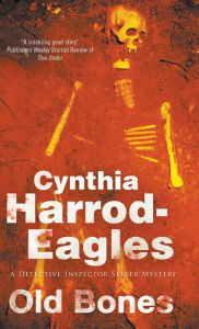 Title: Old Bones (Bill Slider Series #19), Author: Cynthia Harrod-Eagles