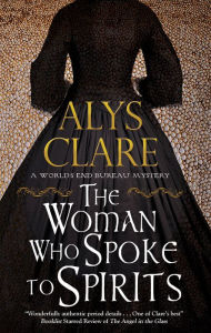 Title: Woman Who Spoke to Spirits, Author: Alys Clare