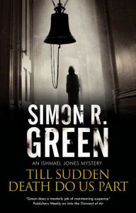 Title: Till Sudden Death Do Us Part (Ishmael Jones Series #7), Author: Simon R. Green