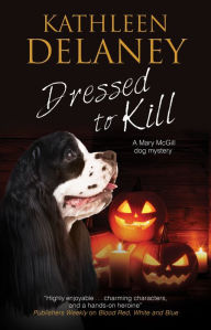 Title: Dressed to Kill, Author: Kathleen Delaney