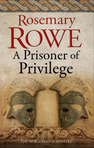 Title: A Prisoner of Privilege, Author: Rosemary Rowe