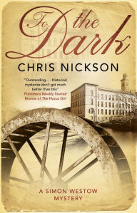 Title: To The Dark, Author: Chris Nickson