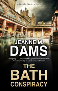 Title: The Bath Conspiracy, Author: Jeanne M. Dams