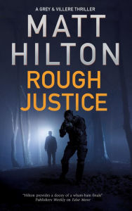 Title: Rough Justice, Author: Matt Hilton