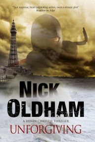 Title: Unforgiving, Author: Nick Oldham