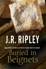 Title: Buried in Beignets, Author: J. R. Ripley