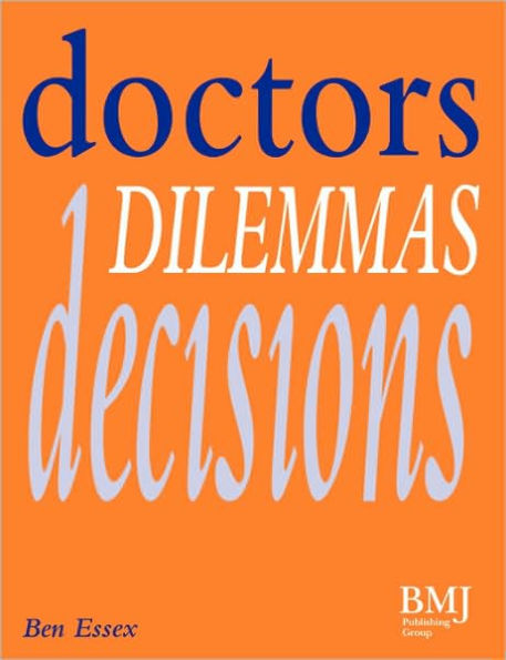 Doctors, Dilemmas, Decisions / Edition 1