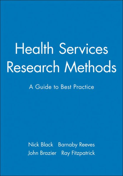 Health Services Research Methods: A Guide to Best Practice / Edition 1