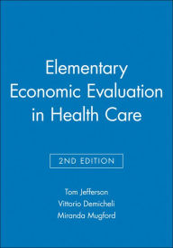 Title: Elementary Economic Evaluation in Health Care / Edition 2, Author: Tom Jefferson