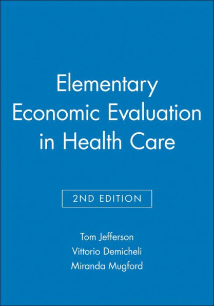 Elementary Economic Evaluation in Health Care / Edition 2