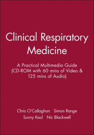 Title: Clinical Respiratory Medicine: A Practical Multimedia Guide (CD-ROM with 60 mins of Video & 125 mins of Audio) / Edition 1, Author: Chris O'Callaghan