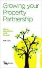 Growing your Property Partnership: Plans, Promotion and People / Edition 1