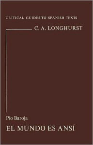 Title: Baroja: El mundo es ansi, Author: C. A. Longhurst