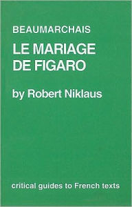 Title: Beaumarchais: Le Mariage de Figaro, Author: Robert Niklaus