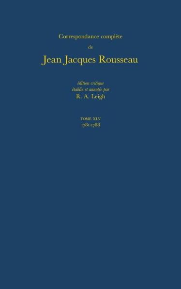 Correspondence Complete De Rousseau: T.45: 1781-1788, Lettres 7775-7942