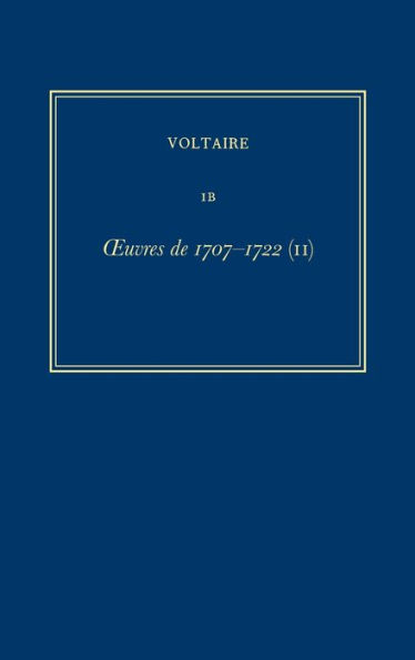 Complete Works of Voltaire 1B: Oeuvres de 1707-1722 (II)