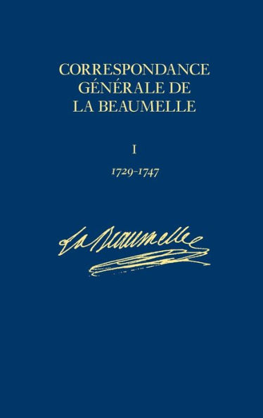Correspondance Generale de La Beaumelle: 1726-1773