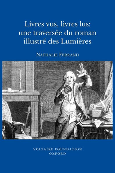 Livres vus, livres lus: une traversee du roman illustre des Lumieres