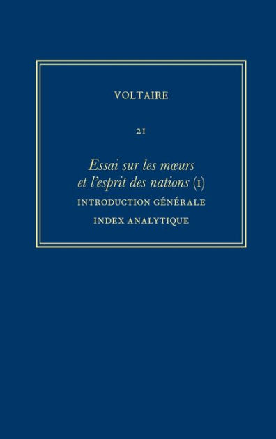 Complete Works of Voltaire 21: Essai sur les moeurs et l'esprit des ...