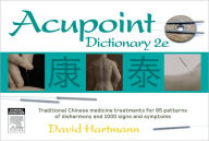 Title: Acupoint Dictionary / Edition 2, Author: David Hartmann Dip App Sci (Acupuncture) ACNM; final year student MTCM