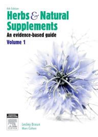 Title: Herbs and Natural Supplements, Volume 1: An Evidence-Based Guide / Edition 4, Author: Lesley Braun PhD